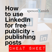 How to use LinkedIn for Free Publicity cheat sheet